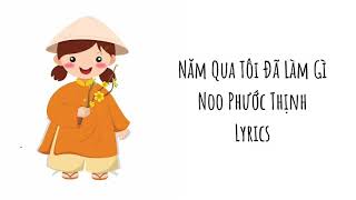 Năm Qua Đã Làm Gì (Lyrics) - Noo Phước Thịnh | Giờ là lúc nhìn lại...