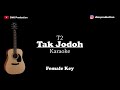 T2 - Tak jodoh (Female Key) Karaoke Akustik (Gitar + Lirik)