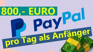 800 Euro pro Tag 💰online Geld verdienen als Anfänger mit Paypal 2022 – komplette Anleitung