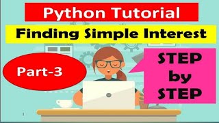 Generating Simple Interest in Python | Class 12 IP CBSE | Python tutorial for beginners