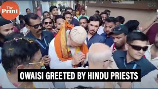 Asaduddin Owaisi greeted by Hindu priests on campaign trail