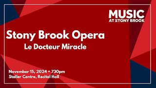 Stony Brook Opera: Le Docteur Miracle