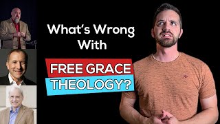 What's wrong with Free Grace?