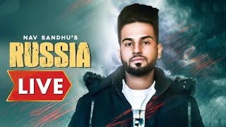 Nav Sandhu Russia Live (Full Song)|Punjabi songs 2019|