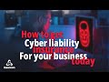 How to get cyber liability insurance for your business today