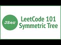 LeetCode 101. Symmetric Tree (Recursion & BFS) | JSer - JavaScript & Algorithm