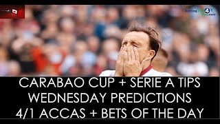 Round 3 Carabao Cup Betting Tips & Serie A Predictions Wednesday | 4/1 Accumulators  + Bets Of Day