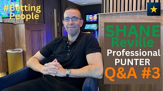 #BettingPeople Interview Shane Reville Q\u0026A Part 3/4