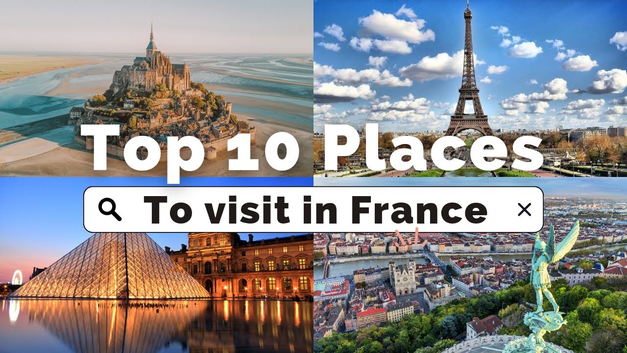 What To Do In France? Top 10 Best Places To Visit In France & Things To ...