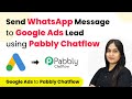 How to Send WhatsApp Message to Google Ads Lead using Pabbly Chatflow