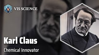 Karl Ernst Claus: Unraveling Chemical Mysteries | Scientist Biography