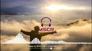 [Vlog Music]T-Mass & Britt Lari - Like Me[MSCR Release]