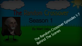 The Random Crossover Episodes 1-7 Behind The Scenes | Plus Unfinished Episode 8 Preview!