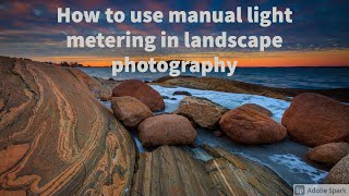 Learn how to use manual light metering in landscape photography | With Øyvind Martinsen