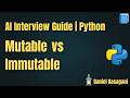 7. Mutable and Immutable Objects | AI Interview Guide | Python