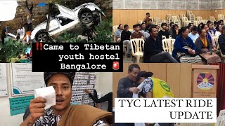 ‼️TYC LATEST RIDE UPDATE 🚨FINALLY CAME TO TIBETAN YOUTH HOSTEL BANGALORE ❗️THEY MADE MY DAY 🥰