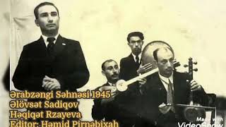 Əlövsət Sadiqov və Həqiqət Rzayeva - Ərabzəngi Səhnəsi 1945