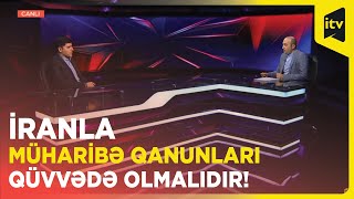 İranla hibrid müharibənin ortasındayıq