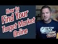 How to Find Your Target Market Online | The 6 Clarifying Questions