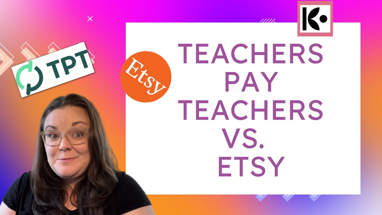 Etsy Vs Teachers Pay Teachers Which Marketplace Is Best For Selling