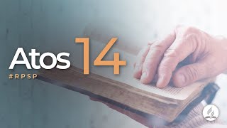 Atos 14 -  Reavivados Por Sua Palavra | #RPSP