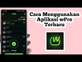 Cara Menggunakan Aplikasi wPro | Cara Pakai Aplikasi wPro