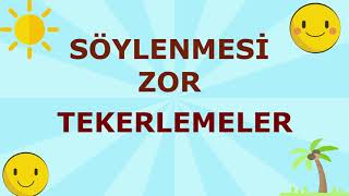 SÖYLENMESİ ZOR TEKERLEMELER