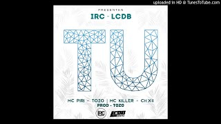 TU - Tozo ft Mc Killer, Piri Blackboy, CH 12 (Audio)