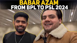 BABAR AZAM FROM BPL TO PSL 2024