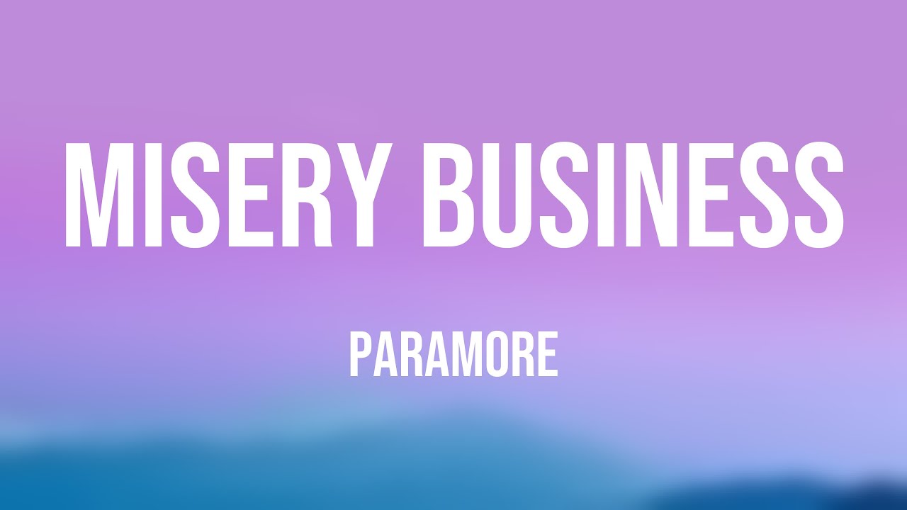 Misery Business - Paramore Lyric Music 🐠 - YouTube