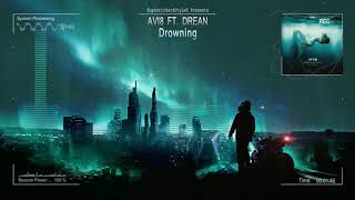 Avi8 ft. Drean - Drowning [HQ Edit]