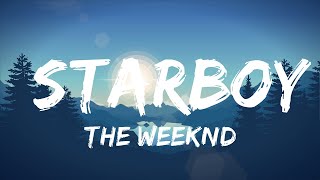 The Weeknd - Starboy (Lyrics) ft. Daft Punk |25min