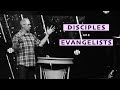 Disciples are Evangelists | 7.26.20