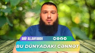 Bu dünyadakı Cənnət (27.05.2023) | Arif Allahyarov