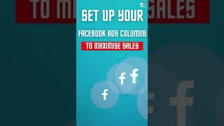 Set Up Your Facebook Ad Columns To Maximize Your Sales |#WebidexDigital |#shorts
