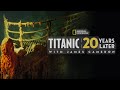 Titanic 20 years later With James Cameron-National Geographic