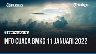 INFO CUACA BMKG 11 JANUARI 2022: WASPADA YOGYA DAN BALI HUJAN LEBAT