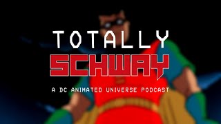 Totally Schway: Episode 25 - What's Up With Robin?