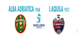 Eccellenza: Alba Adriatica - L'Aquila 1927 0-1