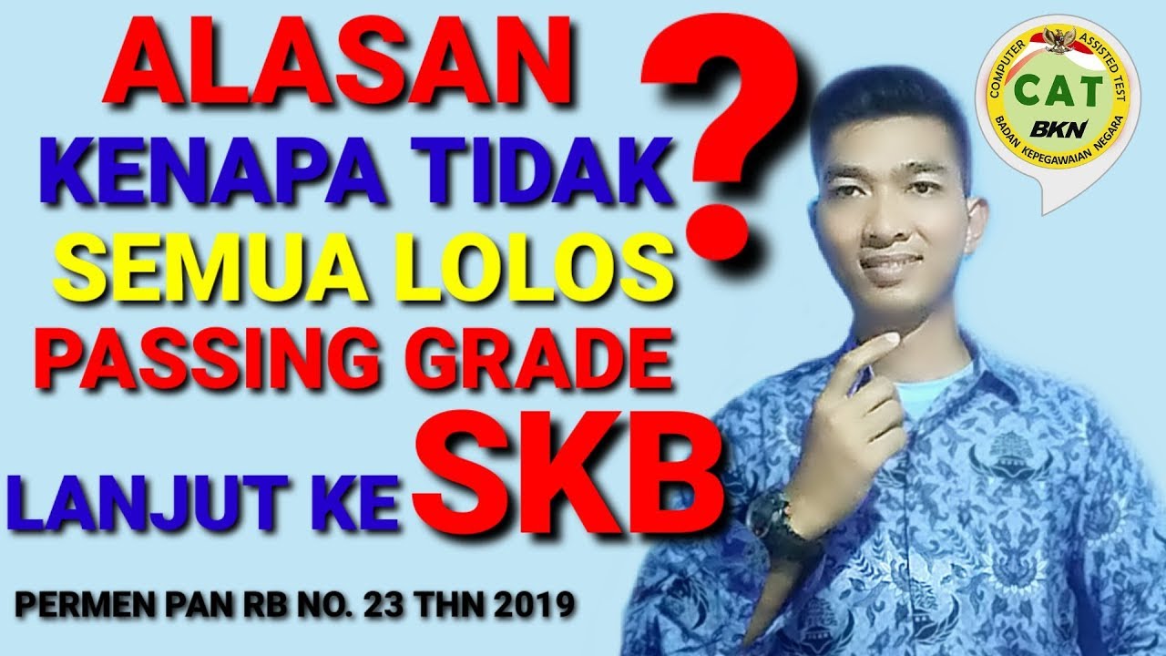 ALASAN KENAPA TIDAK SEMUA LOLOS PASSING GRADE SKD LANJUT KE SKB ...