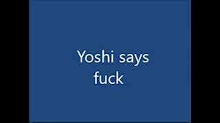 yoshi says fuck