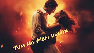 Tum Ho Meri Duniya ( तुम हो मेरी दुनिया ) New Love Song 2025