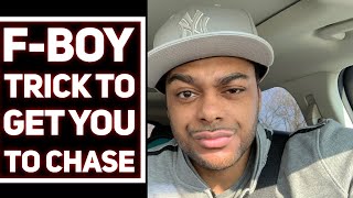 F-Boy trick to get you to chase him | Don’t do this with guys | dating red flag