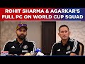 Rohit Sharma & Ajit Agarkar's Full PC On World Cup Squad, Speaks On Rinku Singh, 4 Spinners & More