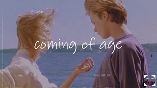 a playlist of songs that make you feel like  coming of age - chill playlsit