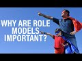 Why are role models important?