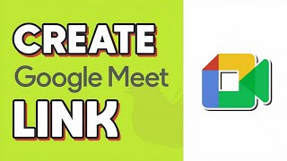 How To Generate Google Meet Link (3 Methods) | Complete Guide