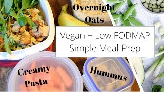 Simple Meal Prep To Start The Week 💚 Low FODMAP + Vegan