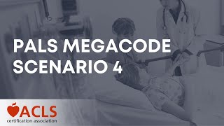 PALS Megacode Scenario 4 | ACLS Certification Association