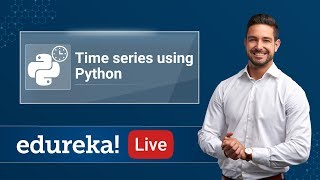 Python Live - 1| Time Series Analysis in Python | Data Science with Python Training | Edureka